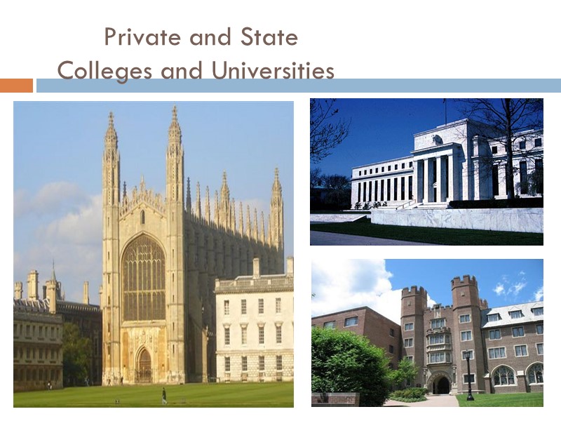 Private and State     Colleges and Universities